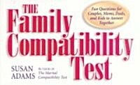 The Family Compatibility Test: Fun Questions for Couples, Moms, Dads, and Kids to Answer Together (Paperback)