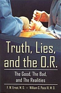 Truth, Lies and the O.R. (Paperback, 1st)