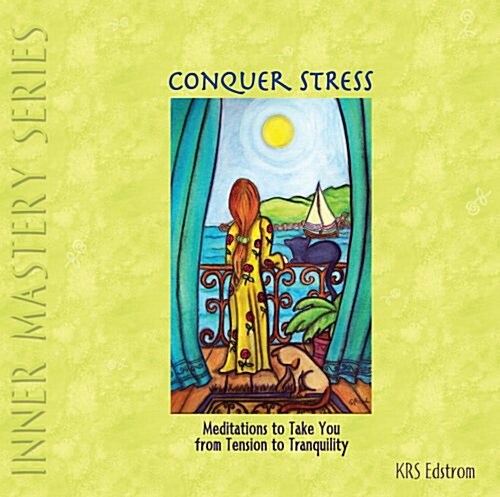 Conquer Stress: Meditations to Take You from Tension to Tranquility (Audio CD)