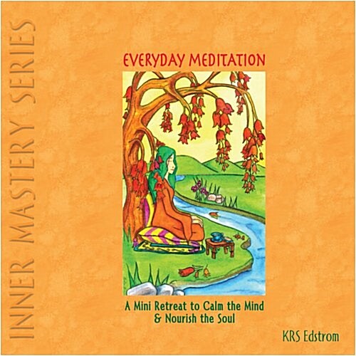 Everyday Meditation: A Mini-Retreat to Calm the Mind & Nourish the Soul (Audio CD)