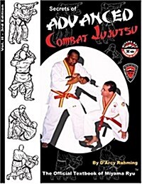 Secrets of Advanced Combat Jujutsu: The Official Textbook of Miyama Ryu (Paperback, 3)