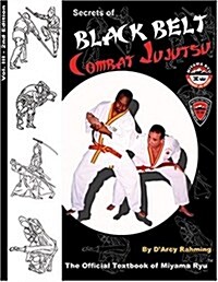 Secrets of Black Belt Combat Jujutsu: The Official Textbook of Miyama Ryu - Vol.III - 2nd Edition (Paperback)