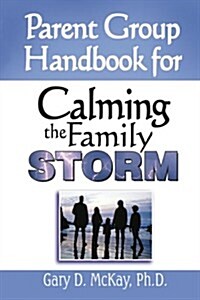 Parent Group Handbook for Calming the Family Storm (Paperback)