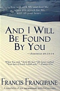 And I Will Be Found by You (Paperback, Reprint)