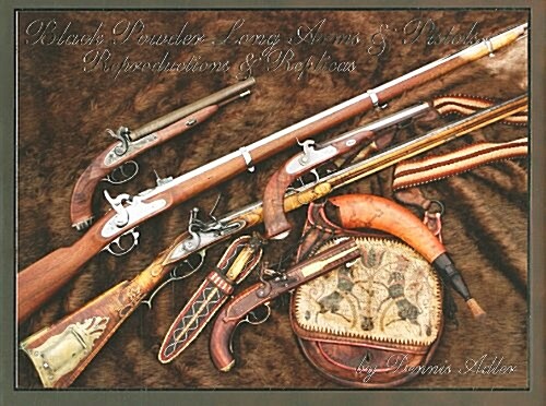 Black Powder Long Arms & Pistols: Reproductions & Replicas (Hardcover)