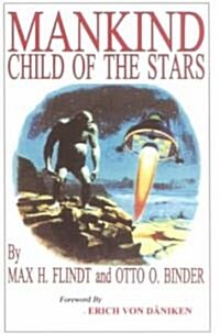 Mankind Child of the Stars (Paperback, 2nd, Revised)