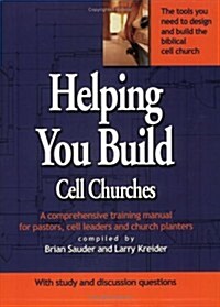 Helping You Build Cell Churches: A Comprehensive Training Manual for Pastors, Cell Leaders, and Church Planters (Paperback, Updated)