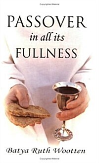 Passover in All Its Fullness (Paperback)