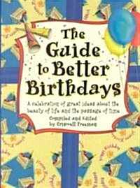 The Guide to Better Birthdays (Paperback)