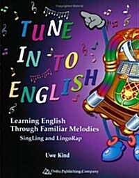 Tune in to English: Learning English Through Familiar Melodies: SingLing and LingoRap (Paperback, 2)