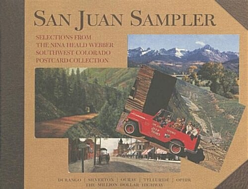 San Juan Sampler:: Selections from the Nina Heald Webber Southwest Colorado Postcard Collection (Paperback)