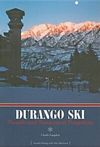 Durango Ski: People & Season at Purgatory (Paperback)