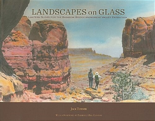 Landscapes on Glass: Lantern Slides for the Rainbow Bridge-Monument Valley Expedition (Paperback)