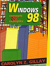 Windows 98: Concepts & Examples [With Disk] (Paperback)