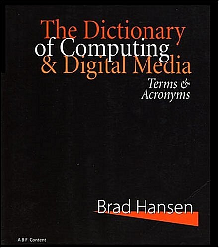 The Dictionary of Computing & Digital Media: Terms & Acronyms (Paperback)