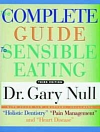 The Complete Guide to Sensible Eating (3rd Ed.) (Paperback, 3)