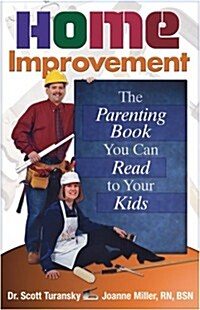 Home Improvement: The Parenting Book You Can Read to Your Kids (Paperback)