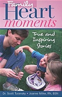 Family Heart Moments: True and Inspiring Stories (Paperback)