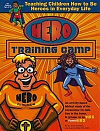 Hero Training Camp: Teaching Children How to Be Heroes in Everyday Life (Paperback)