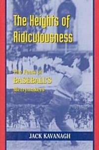 The Heights of Ridiculousness (Paperback)