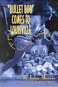 Bullet Bob Comes to Louisville (Paperback)