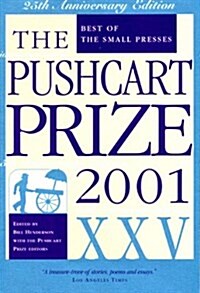 The Pushcart Prize XXV: Best of the Small Presses 2001 Edition (Hardcover, 2001)