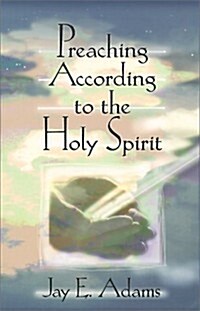 Preaching According to the Holy Spirit (Paperback)