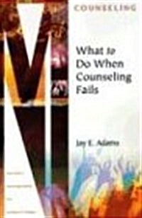 What to Do When Counseling Fails (Paperback)