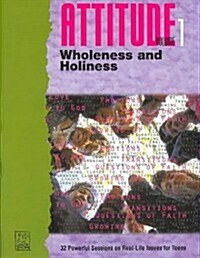 Attitude Volume 1: Wholeness, Holiness and Health (Paperback)