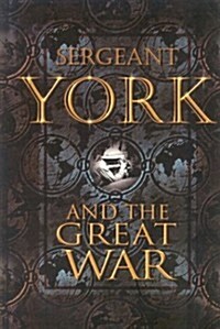 Sergeant York and the Great War (Hardcover)