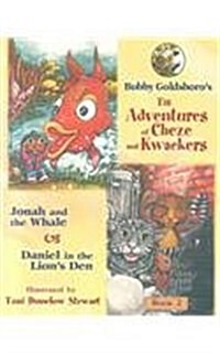 The Adventures of Cheze and Kwackers: Book 2: Jonah and the Whale & Daniel in the Lions Den (Paperback)