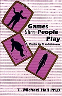 Games Slim People Play : Winning the Game of Being Slim and Fit (Paperback)