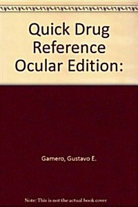 Quick Drug Reference, Ocular Edition (Hardcover)