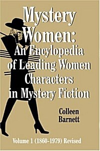 Mystery Women I: An Encyclopedia of Leading Women Characters in Mystery Fiction, 1860-1979 (Paperback, Revised)