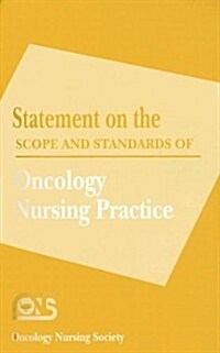 Statement on the Scope and Standards of Oncology Nursing Practice (Paperback)