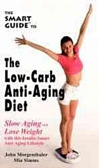 The Smart Guide to Low Carb Anti-Aging Diet: Slow Aging and Lose Weight (Paperback)