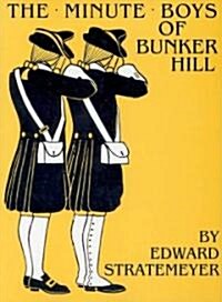 The Minute Boys of Bunker Hill (W/Glossary) (Paperback, Revised)