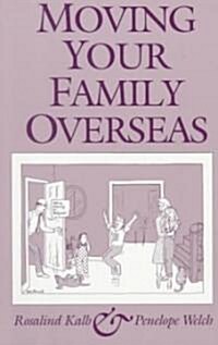 Moving Your Family Overseas (Paperback)