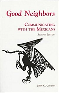 Good Neighbors : Communicating with the Mexicans (Paperback, 2 ed)