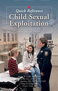 Child Sexual Exploitation Quick Reference: For Healthcare, Social Service, and Law Enforcement Professionals (Spiral)