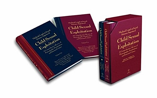Child Sexual Exploitation 2 Volume Set: Medical, Legal, & Social Aspects: A Comprehensive Review of Pornography, Prostitution, and Internet Crimes (Boxed Set)