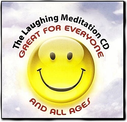 The Laughing Meditation: Great for Everyone and All Ages (Audio CD)