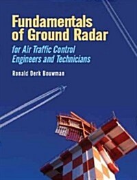 Fundamentals of Ground Radar for Air Traffic Control Engineers and Technicians (Hardcover)