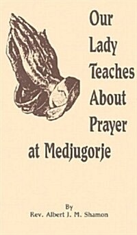 Our Lady Teaches about Prayer at Medjugorje (Paperback)