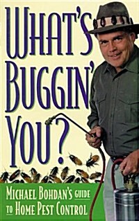 Whats Buggin You?: Principles & Techniques (Paperback)