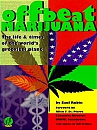 Offbeat Marijuana: The Life and Times of the Worlds Grooviest Plant (Paperback)