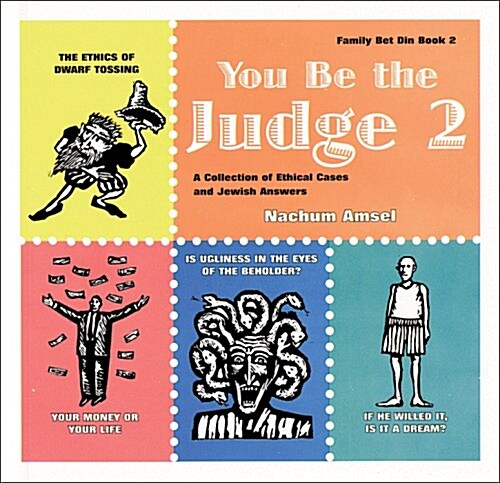 You Be the Judge 2: A Collection of Ethical Cases and Jewish Answers (Paperback)