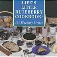 Lifes Little Blueberry Cookbook: 101 Blueberry Recipes (Paperback)