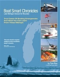 Boat Smart Chronicles: Lake Michigan Devours Its Wounded (Paperback)