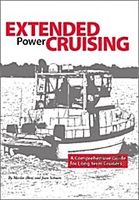 Extended Power Cruising: A Comprehensive Guide for Long-Term Cruisers (Paperback)